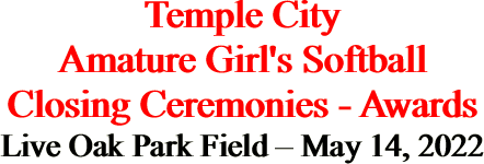 Temple City Amature Girl's Softball Closing Ceremonies